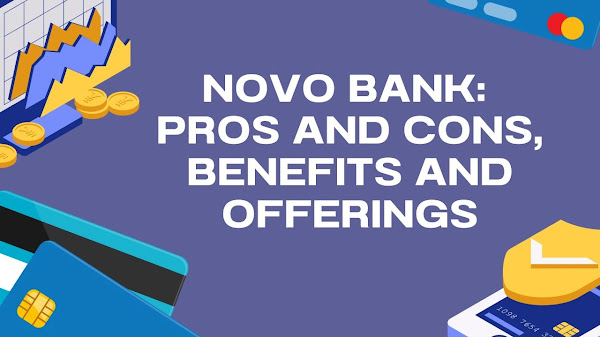 Novo Bank: Pros and Cons, Benefits and Offerings 2024