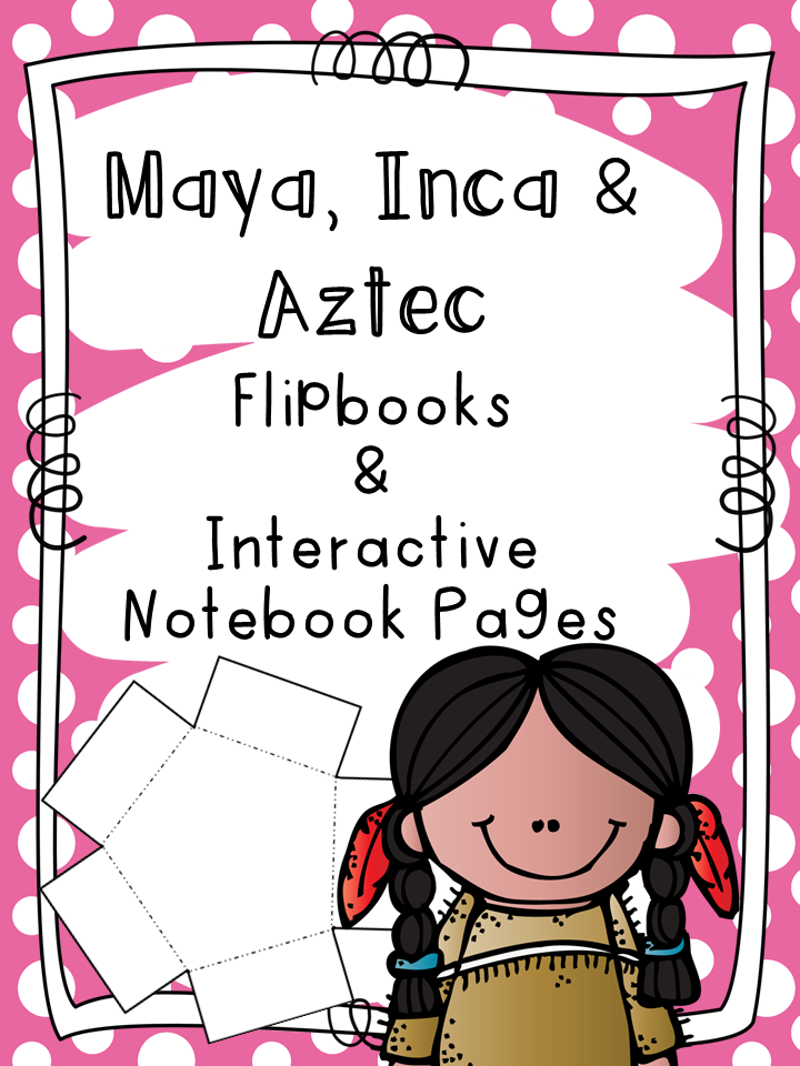 http://www.teacherspayteachers.com/Product/Maya-Inca-Aztec-Interactive-Notebook-Pages-1495742