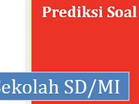 Prediksi Soal Ujian Sekolah SD/MI 2017 dilengkapi Pembahasan