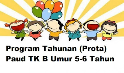 Program Tahunan (Prota) Paud TK B Umur 5-6 Tahun