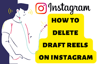 HOW DO YOU DELETE A REEL DRAFT ON INSTAGRAM