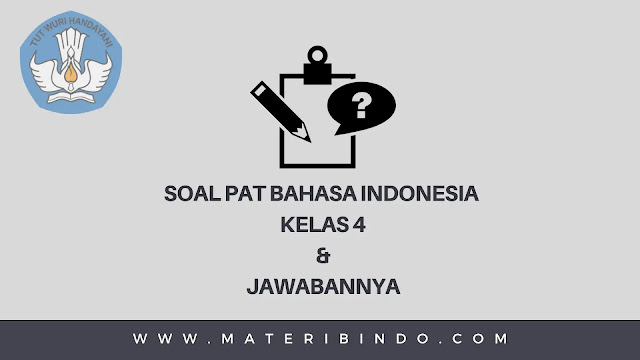 Soal PAT Bahasa Indonesia Kelas 4 Kurikulum Merdeka