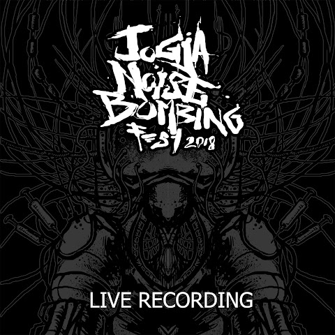 Jogja Noise Bombing Fest 2018 Live Recording