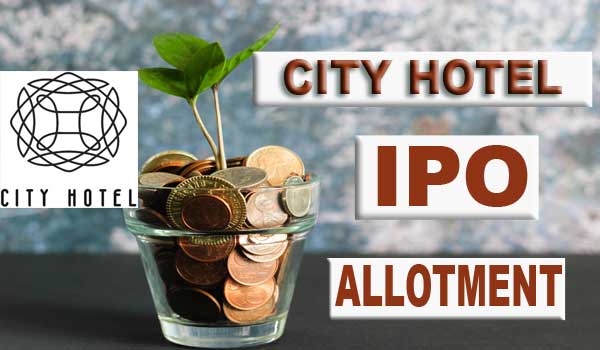 City Hotel IPO allotmen Date