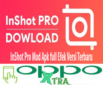 InShot Pro Mod Apk full Efek Versi Terbaru
