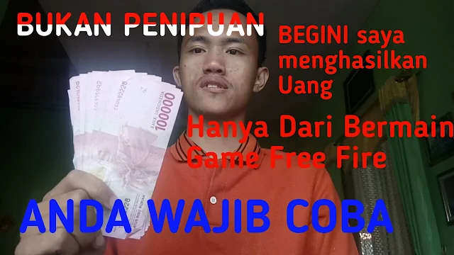 Bukan Penipuan Cara Saya Menghasilkan Uang dari Bermain Game Free Fire 