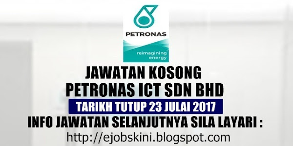 Jawatan Kosong Terkini di PETRONAS ICT Sdn Bhd - 23 Julai 2017