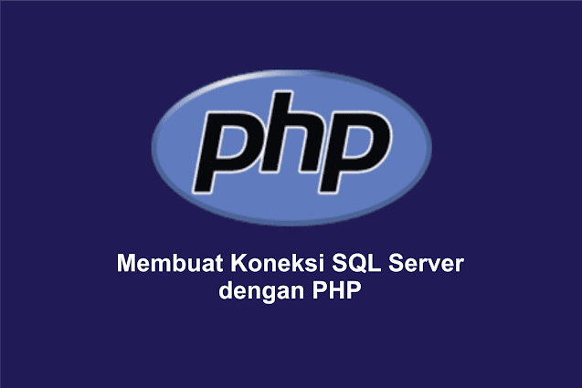 Membuat Koneksi SQL Server dengan PHP