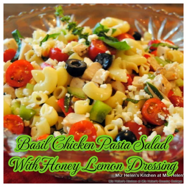 Basil Chicken and Pasta Salad With Honey Lemon Dressing at Miz Helen's Country Cottage