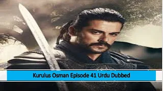 Kurulus Osman Urdu Dubbed Season 1 Episode 41