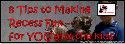 Tips to Making Recess successful, starting from the first day of school - Raki's Rad Resources
