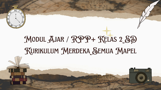 Modul Ajar / RPP+ Kelas 2 SD Kurikulum Merdeka Semua Mapel