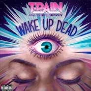 Baixar Wake Up Dead T Pain E Chris Brown Mp3 Download Musicas Cds E Dvds Gratis Ouvir Letras E Videos