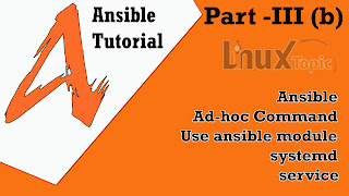  ansible service  module, ansible systemd module with example and start service, stop service and restart service using ansible ad-hoc command.  ansible module, ansible ad-hoc command, ansible service module, ansible systemd module, andible, ansible command,