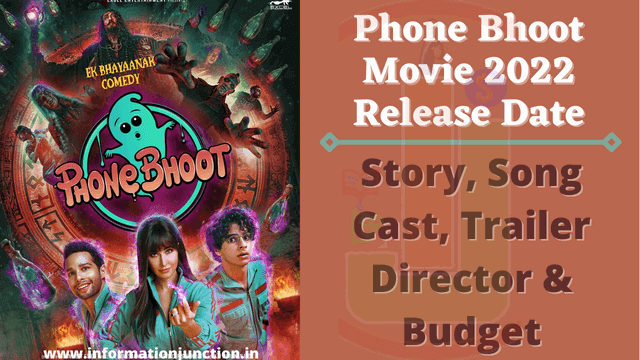 Phone Bhoot Movie 2022: Release Date, Story, Cast, Trailer, Songs