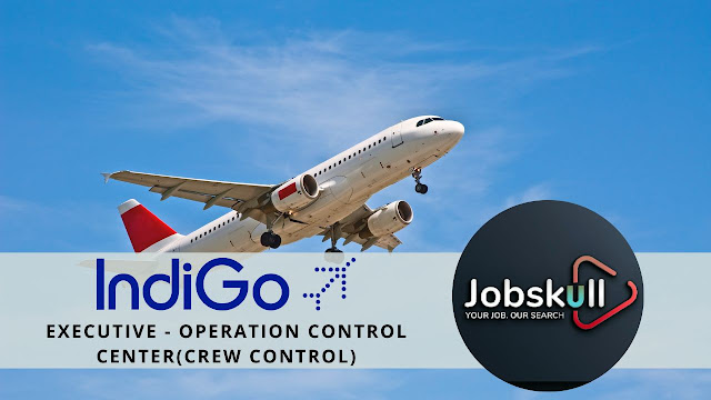 Indigo Airlines Recruitment 2024 | Operation Control Center (Crew Control)