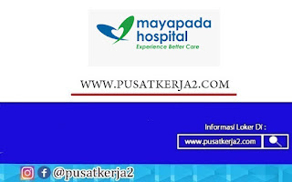 Lowongan Kerja Gelar Sarjana (S1) Mei 2022 Mayapada Hospital