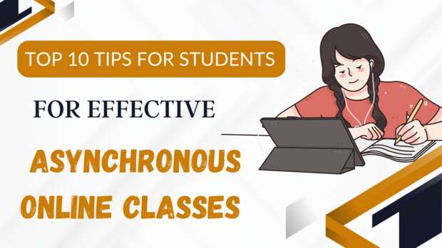 10 Tips for Making the Most of Asynchronous Online Classes