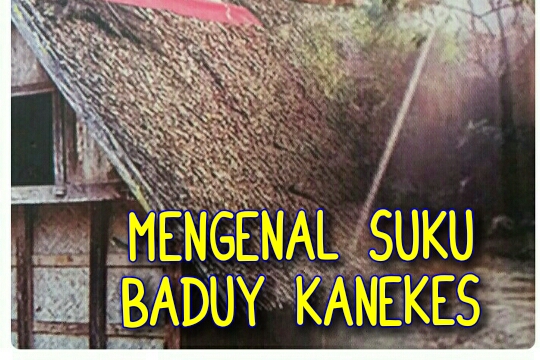 Mengenal Suku Baduy Desa Kanekes