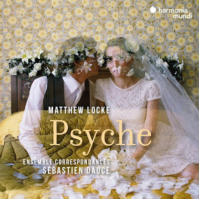 Matthew Locke: Psyche; Ensemble Corresondances, Sébastien Daucé; Harmonia Mundi