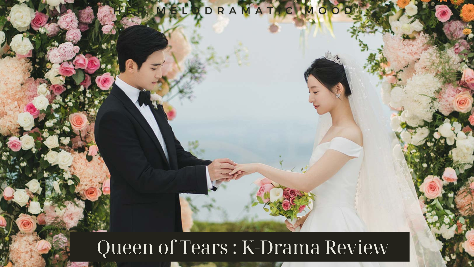 Queen of Tears K-Drama Review