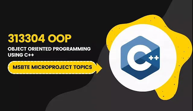 Object Oriented Programming Using C++ 313304 OOP Micro Projects Topic