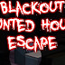 Blackout Haunted House Escape