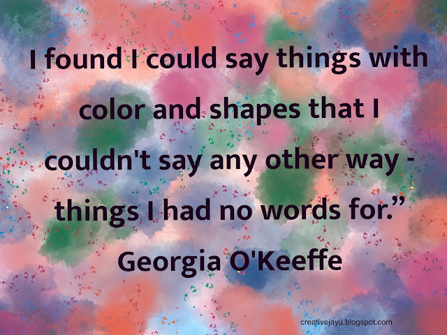 Georgia O'Keeffe Artist Quote