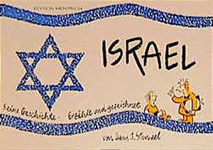 Israel: Seine Geschichte - erzählt und gezeichnet von Hans J. Stenzel