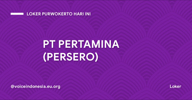 loker purwokerto hari ini  LOWONGAN KERJA 2022 PURWOKERTO PEKERJAAN RESMI HARI INI  LOWONGAN KERJA LOKER PERTAMINA BUMN 2022 VIA WEB  INFO LOKER 2022 SMA SMK D3 S1 SEDERAJAT  INFO LOKER PURWOKERTO