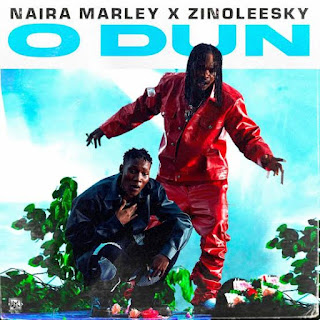 Naira Marley ft. Zinoleesky - O dun Lyrics