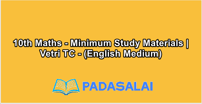 10th Maths - Minimum Study Materials | Vetri TC - (English Medium)