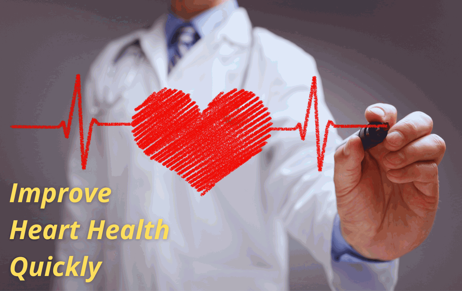 How to Improve Heart Health Quickly  [10 Best Tips ]