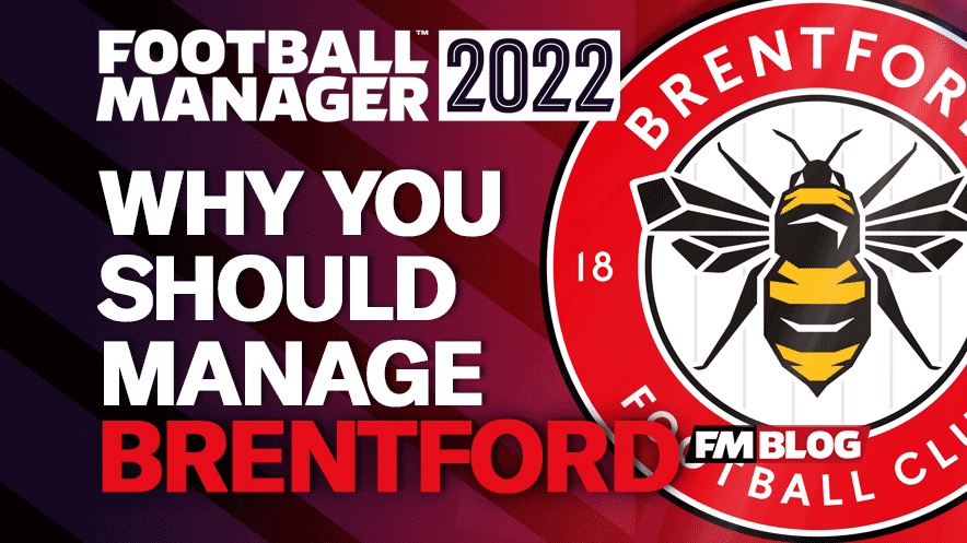 Why You Should Manage Brentford on FM22