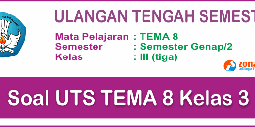 Soal Latihan UTS Tema 8 Kelas 3 SD Semester 2 Lengkap Kunci Jawaban