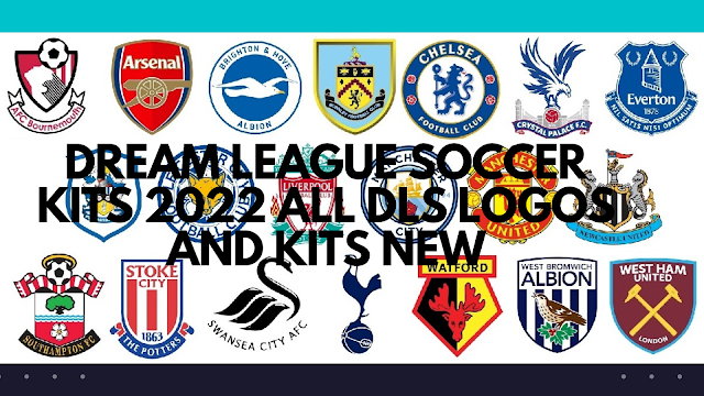 Dream League Soccer Kits 2022 All DLS Logos and Kits New