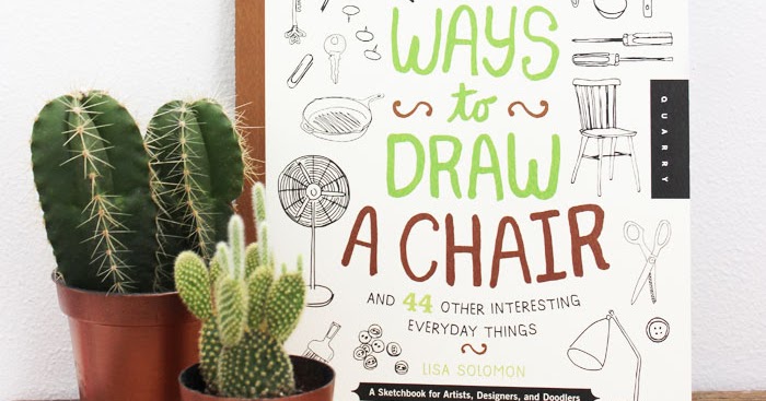 Illustration Lesson New Book 20 Ways To Draw A Chair