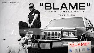 Blame Lyrics In English  – Prem Dhillon