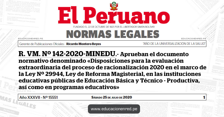 R. VM. Nº 142-2020-MINEDU.- Aprueban el documento normativo denominado «Disposiciones para la evaluación extraordinaria del proceso de racionalización 2020 en el marco de la Ley Nº 29944, LRM, en las IIEE. públicas de Educación Básica y Técnico - Productiva, así como en programas educativos»