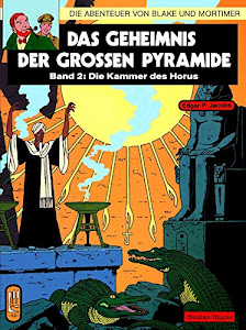 Die Abenteuer von Blake und Mortimer, Bd.2, Das Geheimnis der großen Pyramide: Teil 2 - Die Kammer des Horus