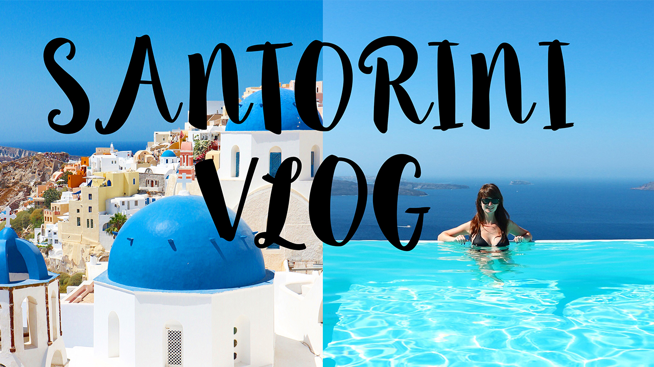 THE SANTORINI VLOGS