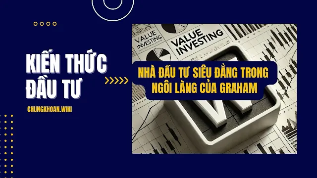 những nhà đầu tư giá trị siêu hạng trong ngôi làng của Graham