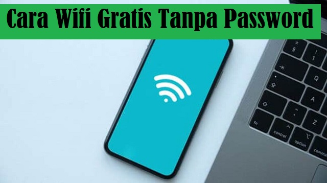 Cara Wifi Gratis Tanpa Password