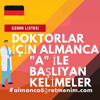 ağrı hapı die Schmerztablette,-n  ağrı kesici ilaç das Schmerzmittel,-   ağrı terapisi die Schmerztherapie, -n   ağrımak schmerzen   ağrısız schmerzfrei   ağrılı schmerzhaft  ağtabaka die Netzhaut[tekil] | die Retina[tekil]   ağ tabaka iltihabı die Netzhautentzündung,-en   aids Aids   aile die Familie, -n /  aile yakını(bay) der Familienangehörige, -n |  aile yakını (bayan) die Familienangehörige, -n   akciğer die Lunge,-n   akciğer kanseri der Lungenkrebs[tekil]   akıl der Geist[tekil] | der Verstand[tekil] | die Vernunft[tekil]   akıl hastası (bay) der Geistesgestörte,-n   akıl hastası (bayan) die Geistesgestörte,-n   akraba (bay) der Verwandte, -n | (bayan) die Verwandte, -n   akupunktur die Akupunktur[tekil]  akyuvar das weiße, -n Blutkörperchen, -   alçı der Gips, -e   alçı sargısı der Gipsverband/Gipsverbände   alerji die Allergie, -n   algılamak wahrnehmen   alın die Stirn, -en  alıştırma die Übung,-en   alışkanlık die Gewohnheit,-en   alkol der Alkohol[tekil]   almak nehmen; einnehmen   ambulans helikopteri der Rettungshubschrauber, -   altdudak die Unterlippe, -n   ameliyat die Operation,-en   ameliyat etmek operieren   ameliyat olmak operiert werden  ameliyat raporu der Operationsbericht,-e  anaatardamar die Hauptschlagader,-n   anjin die Angina/Anginen  die Muttermilch[tekil]  antibiyotik das Antibiotikum/Antibiotika   antraks der Milzbrand[tekil]   apandis der Blinddarm,-e   apandisit die Blinddarmentzündung,-en   apandisit ameliyatı die Blinddarmoperation,-en   apse der Abszess,-e   arı sokması der Bienenstich, -e der Wespenstich, -e   arpacık das Gerstenkorn,er   artroz die Arthrose,-n   asabi nervös   asit die Säure,-n   aspirin das Aspirin [tekil] astım das Asthma [tekil]   astım krizi der Asthmaanfall,-e   aşı die Impfung,-en   aşılamak impfen   aşı karnesi der Impfpass,-e   aşık eklemi das Sprunggelenk, -e  aşık kemiği das Sprungbein,-e   atardamar die Schlagader,-n   ateş das Fieber[tekil]   ateşd üşürücü fiebersenkend   ateş kesici ilaç das fiebersenkende,-n Mittel,   ateş nöbeti der Fieberanfall,e   avuç die Handfläche,-n   ayağı kaymak ausrutschen   ayak der Fuß,-e   ayak bakımı die Fußpflege [tekil]   ayakbileği der Knöchel,   ayak bilek kemikleri der Fußwurzelknochen,   ayak eklemi (mafsalı) das Fußgelenk, -e   ayak jimnastiği die Fußgymnastik[tekil]   ayak kınlması der Beinbruch,-e   ayak mantarı der Fußpilz[tekil]   ayak parmağı der Zeh,-en   ayak protezi die Beinprothese -n   ayaktarağı der Mittelfuß, -e   ayak tarak kemikleri der Mittelfußknochen,   ayılma servisi die Wachstation, -en   ayılmak erwachen; ernüchtern   azaltmak die Linderung, -en