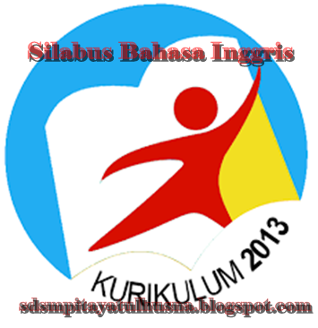 Download Silabus Bahasa Inggris Kurikulum 2013 SMP/MTs - SDSMP AYATULHUSNA