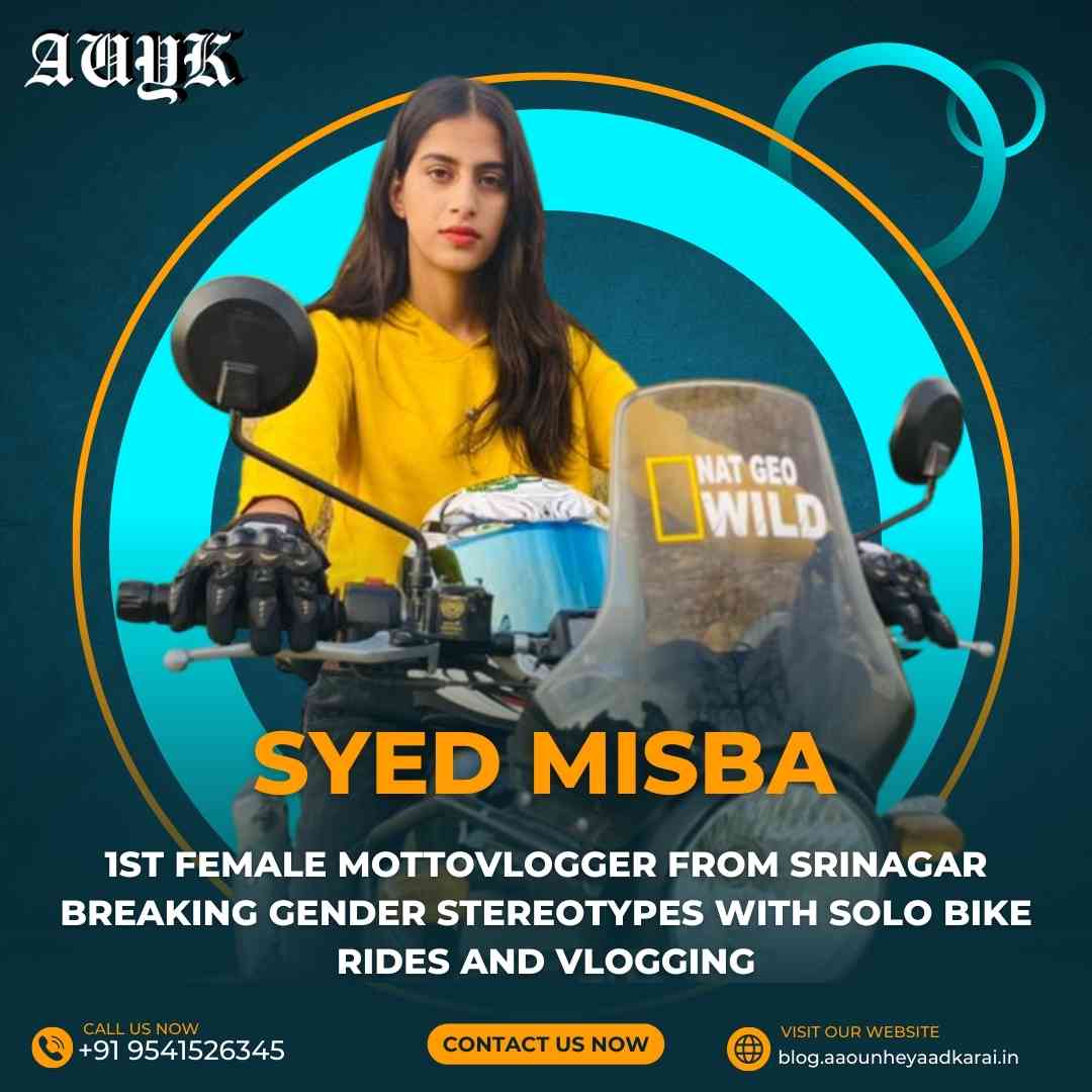 Syed Misba, 1st female mottovlogger from Srinagar Breaking Gender Stereotypes with Solo Bike Rides and Vlogging