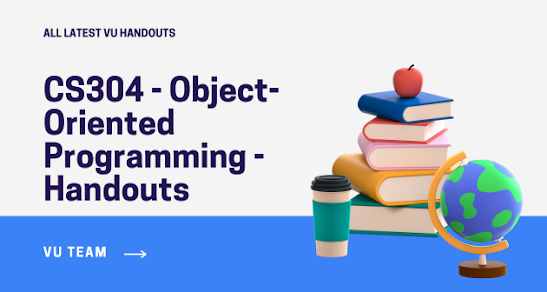 CS304 - Object-Oriented Programming - Handouts
