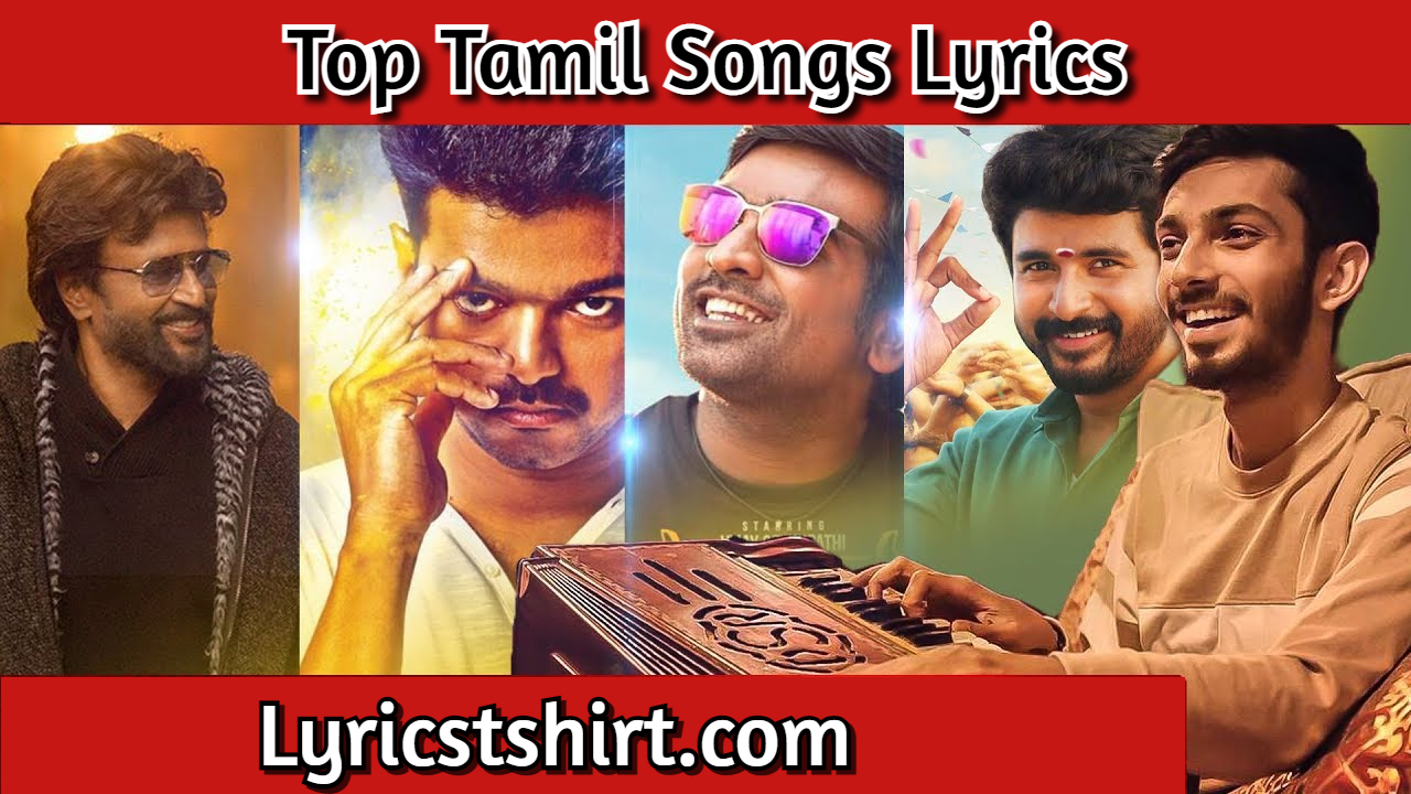 Top Tamil Songs Lyrics