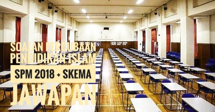 Soalan Percubaan Pendidikan Islam SPM 2018 + Skema Jawapan 