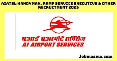 AIATSL Handyman, Ramp Service Executive & Other Recruitment 2023 – Apply Online For 495 Vacancies Notification